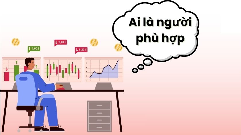 Ai phù hợp để giao dịch tiền ngoại lai