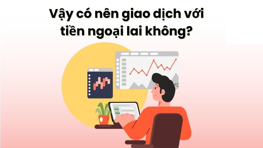 Có nên giao dịch Exotic Currency không