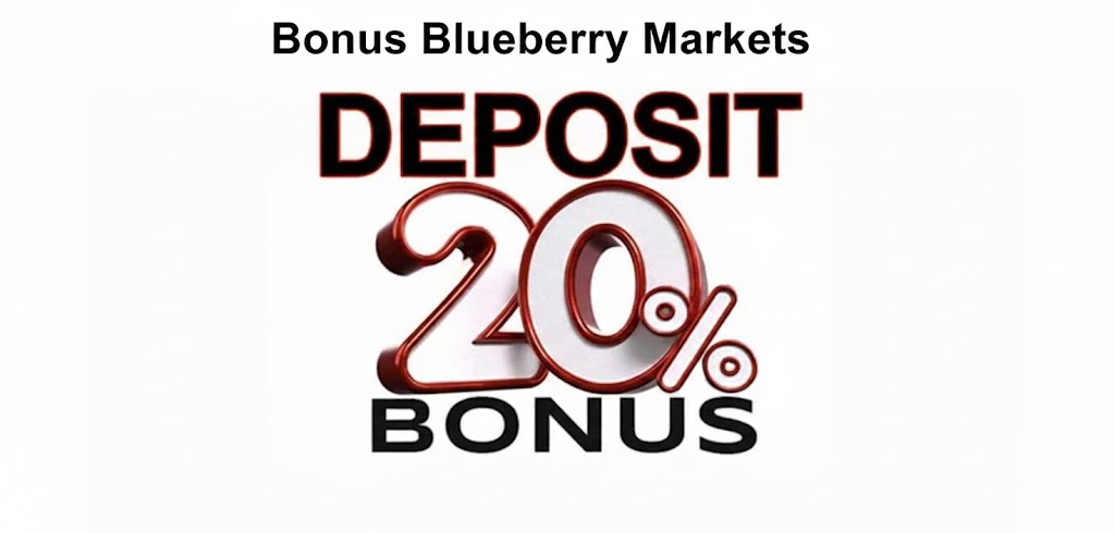 Deposit bonus 20% - Bonus Blueberry Markets
